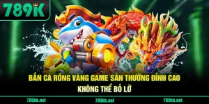 Bắn Cá Rồng Vàng